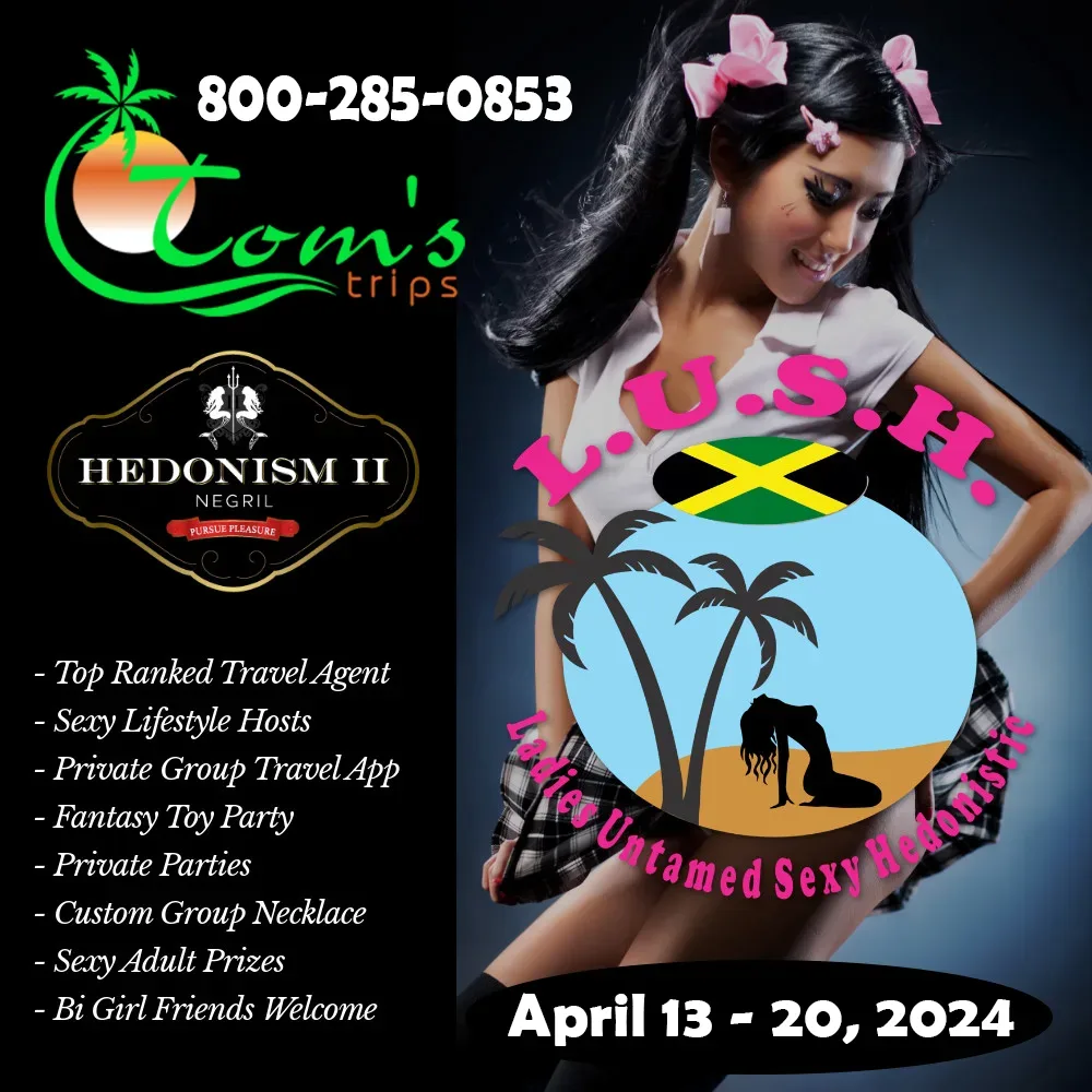 Group Event - L.U.S.H. – Ladies Untamed Sexy Hedonistic - April 13 - 20, 2024 - Hedonism II Resort, Negril Jamaica