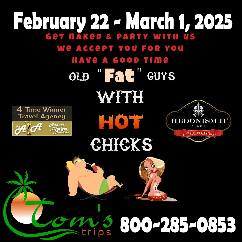 Group Event - Old FAT Guys with HOT Chicks - February 22 - March 1, 2025 - Hedonism II Resort, Negril Jamaica
