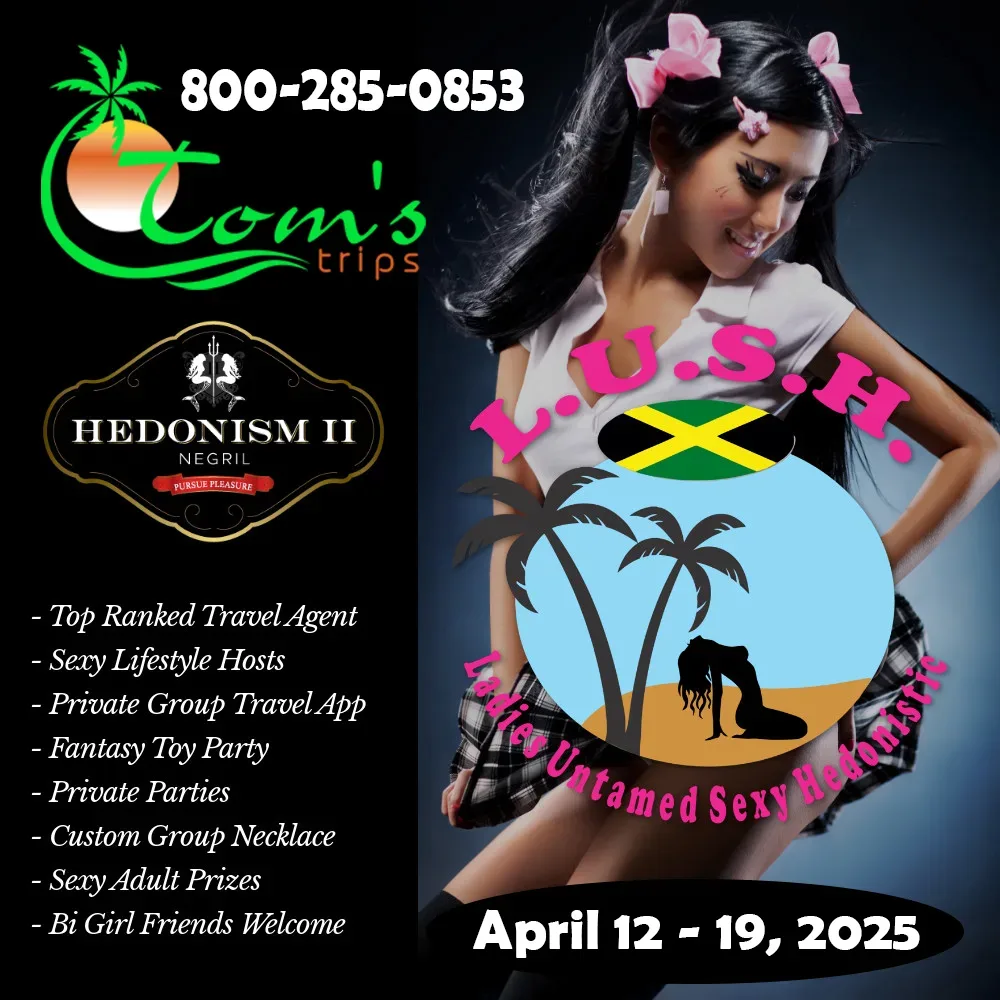 Group Event - L.U.S.H. – Ladies Untamed Sexy Hedonistic - April 12 - 19, 2025 - Hedonism II Resort, Negril Jamaica