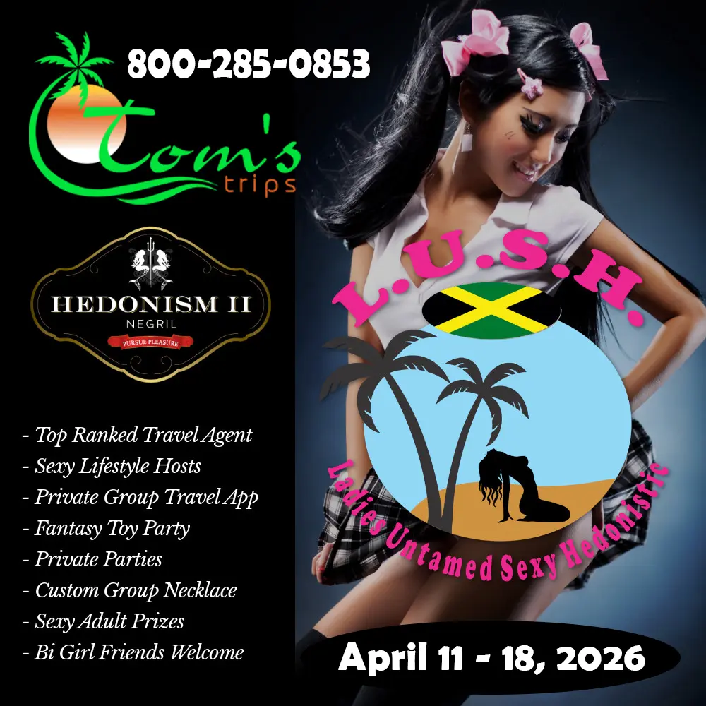 Hedonism II Group Event - Tom’s Trips L.U.S.H. – Ladies Untamed Sexy Hedonistic, April 11 - 18, 2026
