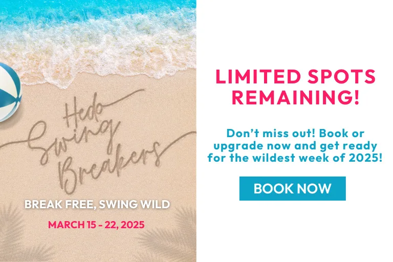 Hedo Swing Breakers - March 15-22 - Limited Spots Remaining! Don't miss out! Book or upgrade now and get ready for the wildest week of 2025!